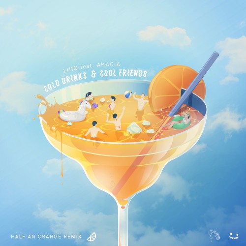 Cold Drinks & Cool Friends (Half an Orange remix)
