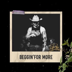 Beggin' for More