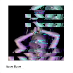 Rave Slave