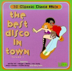 The Best Disco In Town: 38 Classic Disco Hits