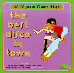 The Best Disco In Town: 38 Classic Disco Hits