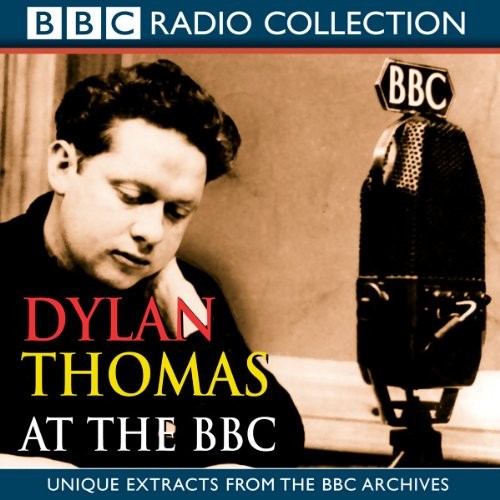 Dylan Thomas at the BBC