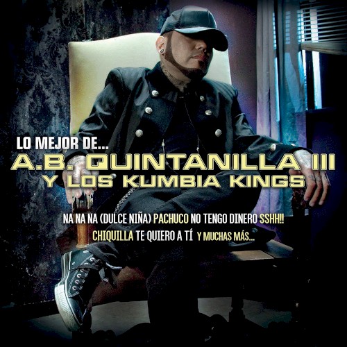 Lo mejor de A.B. Quintanilla III y los Kumbia Kings