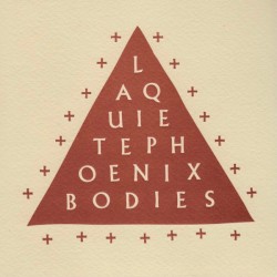 Phoenix Bodies / La Quiete