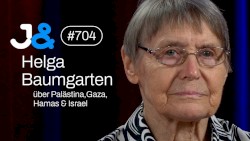 Jung & Naiv #704, „Palästina-Expertin Helga Baumgarten über Gaza, Hamas & Israel“