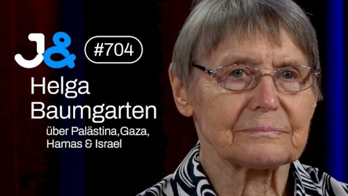Jung & Naiv #704, „Palästina-Expertin Helga Baumgarten über Gaza, Hamas & Israel“