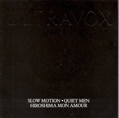 Slow Motion / Quiet Men / Hiroshima Mon Amour