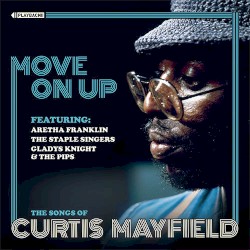 Move On Up: The Songs of Curtis Mayfield