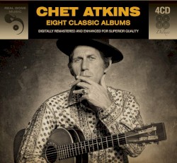 Chet Atkins: Eight Classic Albums