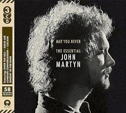 May You Never: The Essential John Martyn