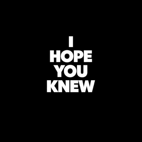 I Hope You Knew
