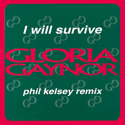 I Will Survive (Phil Kelsey remix)