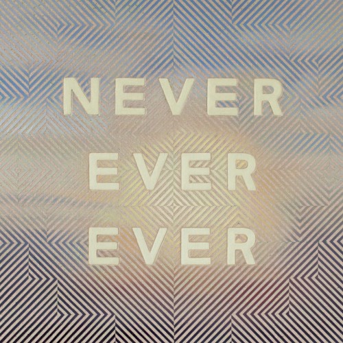 Never Ever Ever