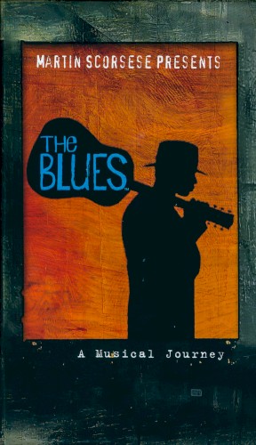 Martin Scorsese Presents the Blues: A Musical Journey