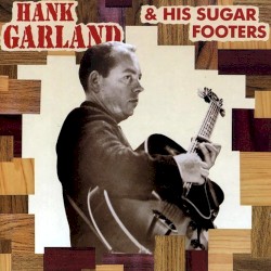Hank Garland and His Sugarfooters