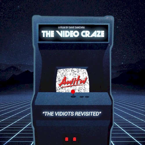 THE VIDEO CRAZE "The Vidiots Revisited"