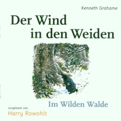 Der Wind in den Weiden: Im Wilden Walde