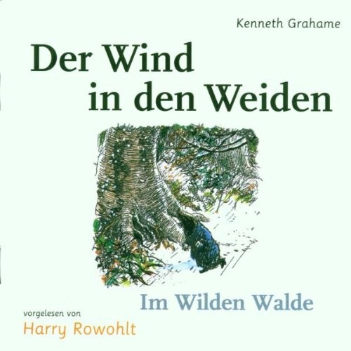 Der Wind in den Weiden: Im Wilden Walde