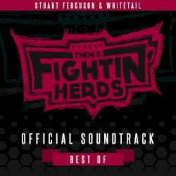 Them’s Fightin’ Herds (The Best Of)