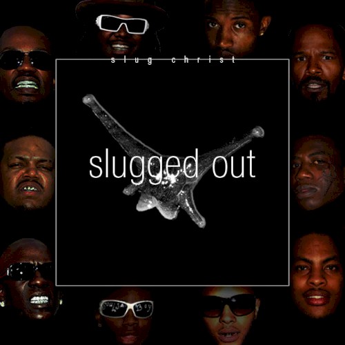 SLUGGED OUT