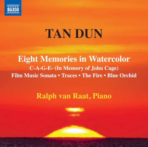 Eight Memories in Watercolor / C-A-G-E- (In Memory of John Cage) / Film Music Sonata / Traces / The Fire / Blue Orchid