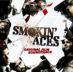 Smokin’ Aces: Original Film Soundtrack