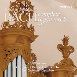 Complete Organ Works played on Silbermann organs Vol. 13