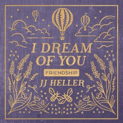 I Dream of You: FRIENDSHIP