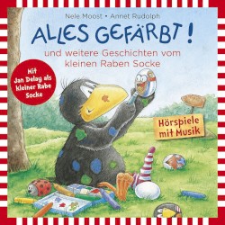 Alles gefärbt! und weitere Geschichten vom kleinen Raben Socke