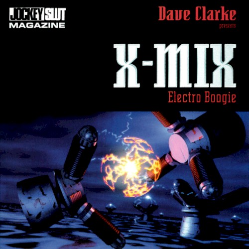 Dave Clarke Presents X-Mix: Electro Boogie