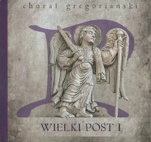 Chorał gregoriański. Wielki Post I