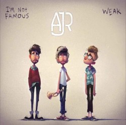I'm Not Famous / Weak