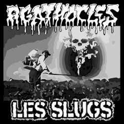 Agathocles / Les Slugs