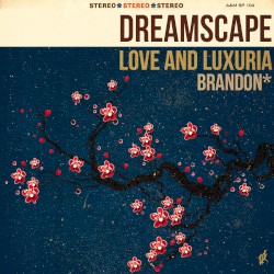 Dreamscape: Love and Luxuria