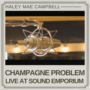 Champagne Problem (Live at Sound Emporium)