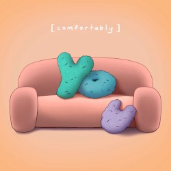 comfortably you