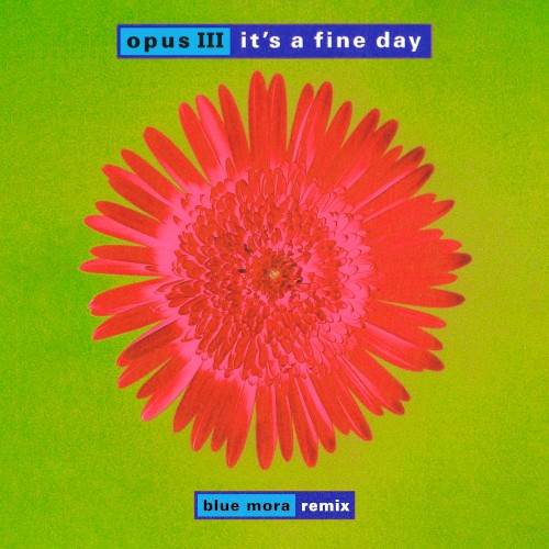 It's a Fine Day (Blue Mora remix)
