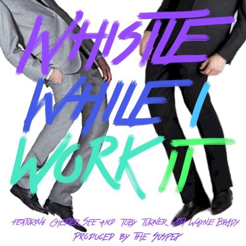 Whistle While I Work It