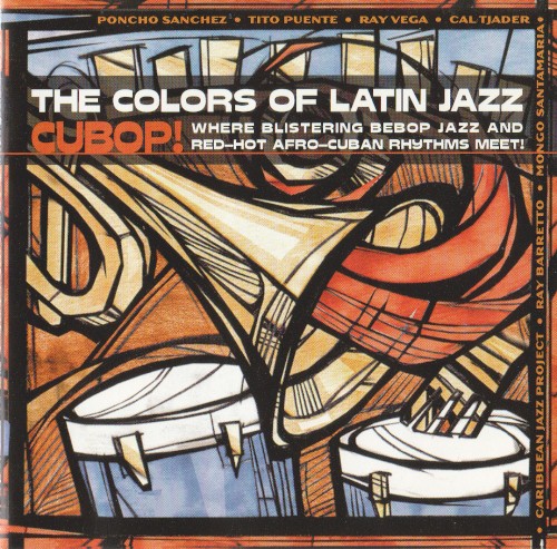 The Colors of Latin Jazz: Cubop!