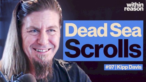 Within Reason #97, "What Are the Dead Sea Scrolls?"