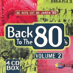 Back to the 80’s: De Hits uit de Jaren ’80, Volume 2
