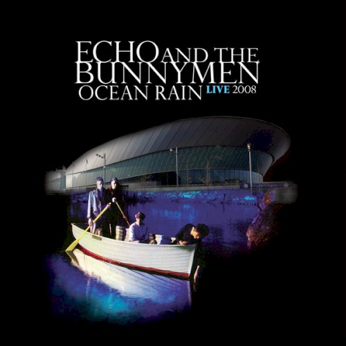 Ocean Rain Live 2008