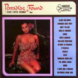 Paradise Found Vol.1 - Rare Exotic Sounds