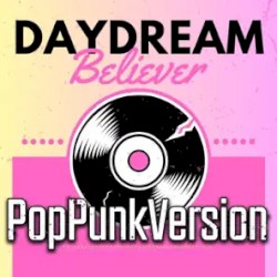 Daydream Believer (Pop-Punk Version)