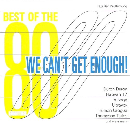 We Can’t Get Enough! Best of the Eighties