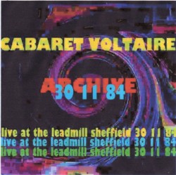 Archive: Live at the Leadmill, Sheffield 30th November 1984