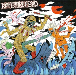 Knifethruhead / Mr. California and J.O' Felony