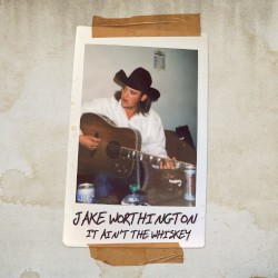 It Ain’t The Whiskey