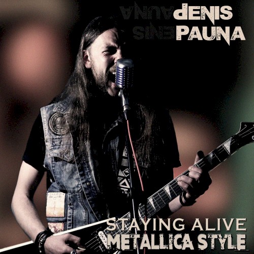 Staying Alive Metallica style