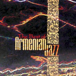 The Best Of Armenian Jazz